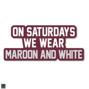  Mississippi State 3.25 Inch On Saturdays Wear Rugged Sticker Decal