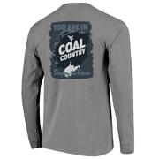  West Virginia You Are In Coal Country Comfort Colors Long Sleeve Tee